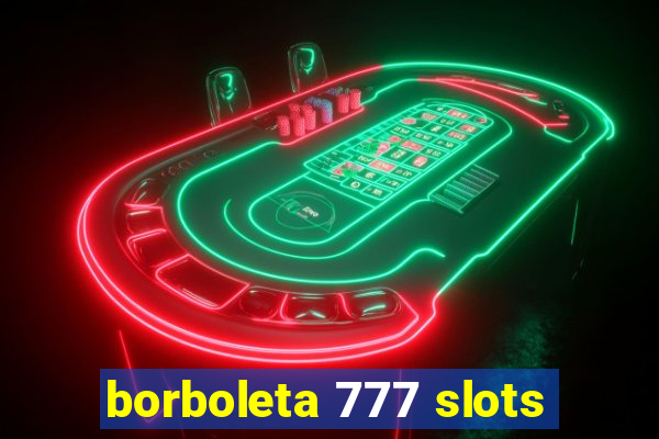 borboleta 777 slots